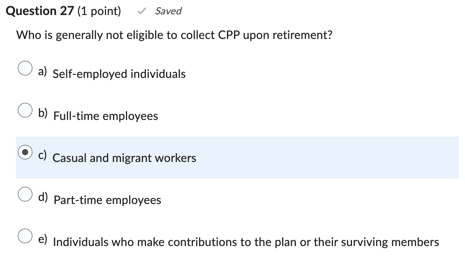  Who is generally not eligible to collect CPP upon retirement? Question