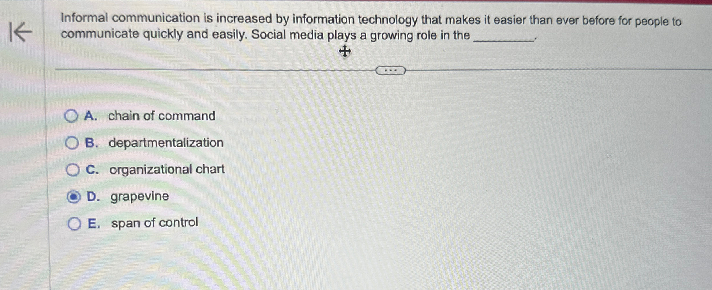  Informal communication is increased by information technology that makes it easier