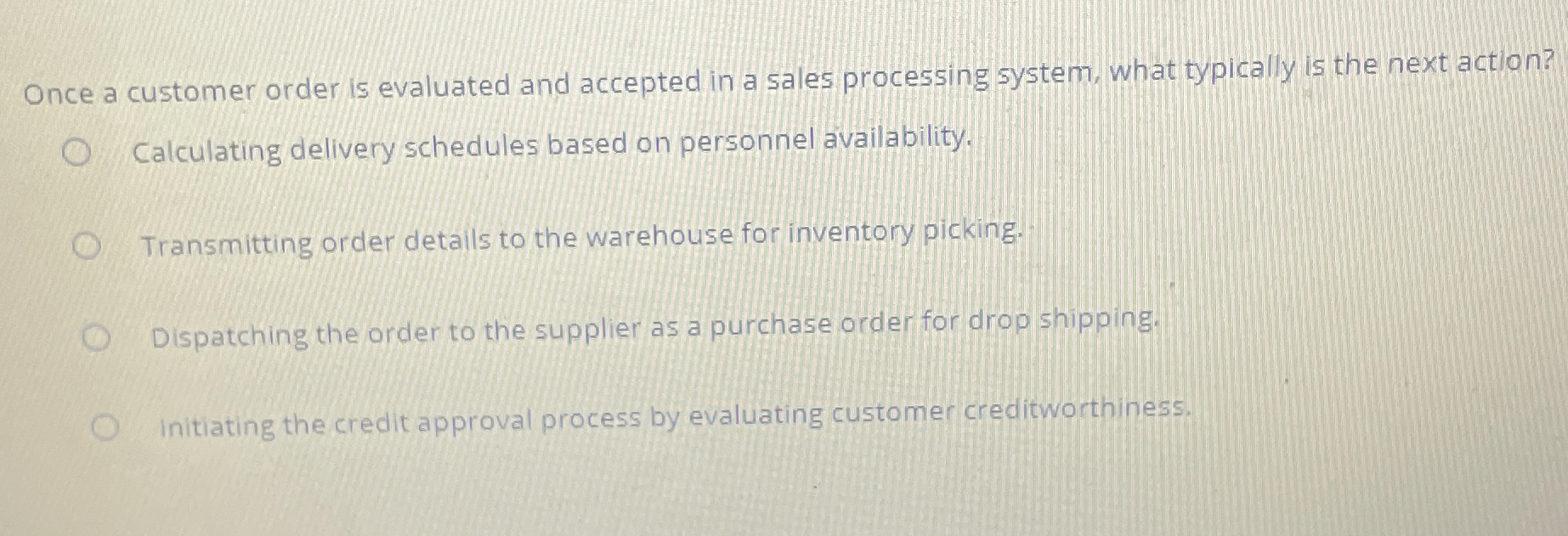  Once a customer order is evaluated and accepted in a sales