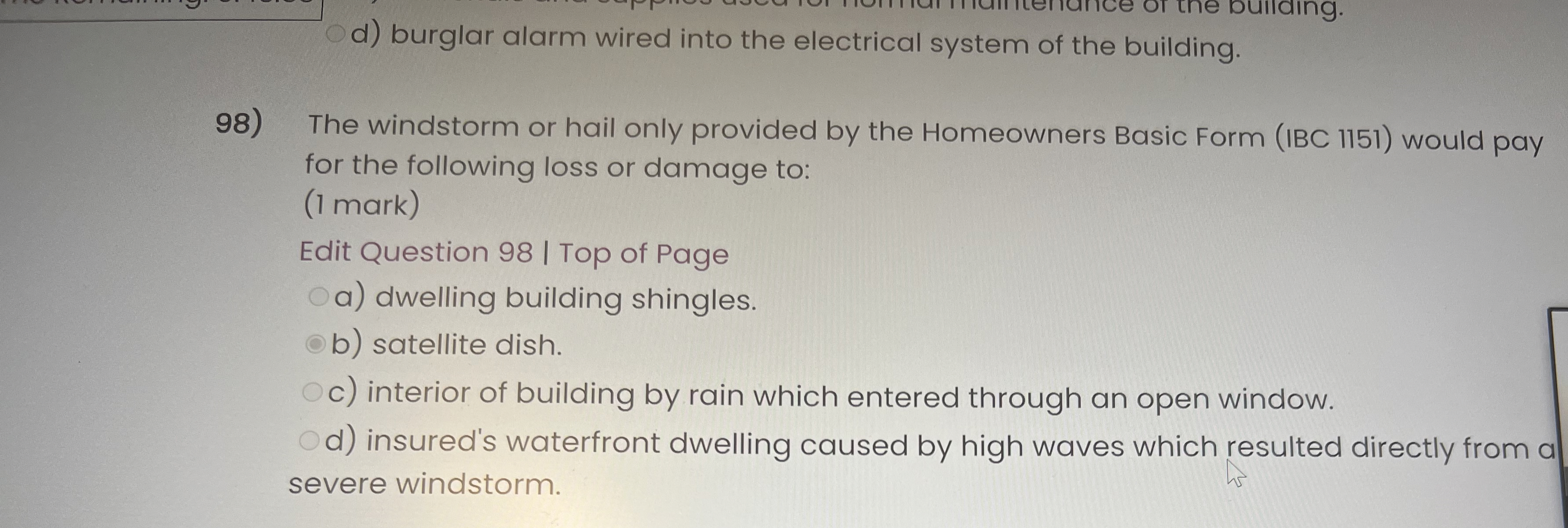  The windstorm or hail only provided by the Homeowners Basic Form