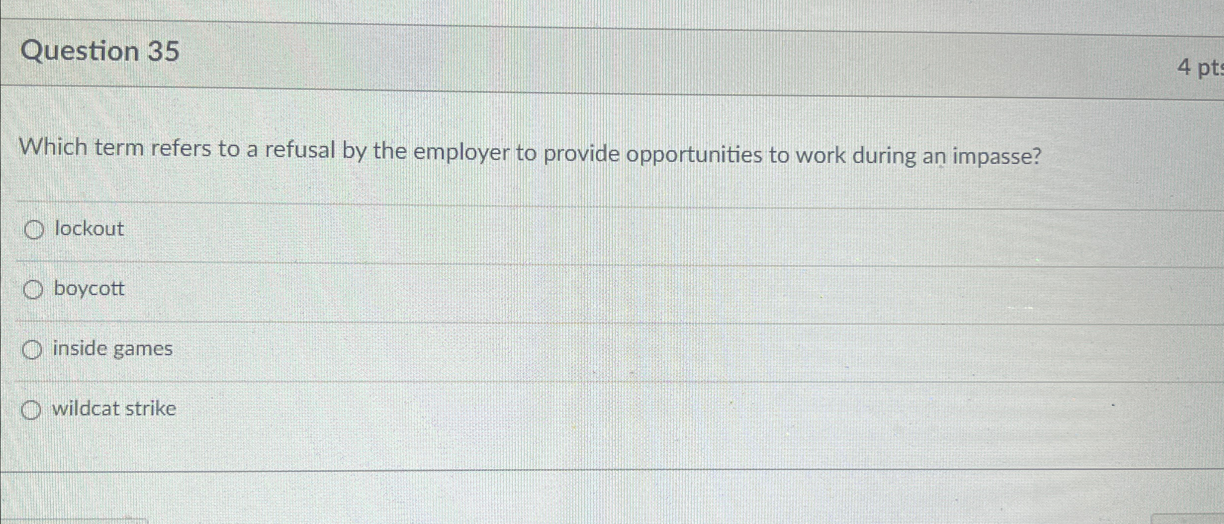  Question 35 Which term refers to a refusal by the employer