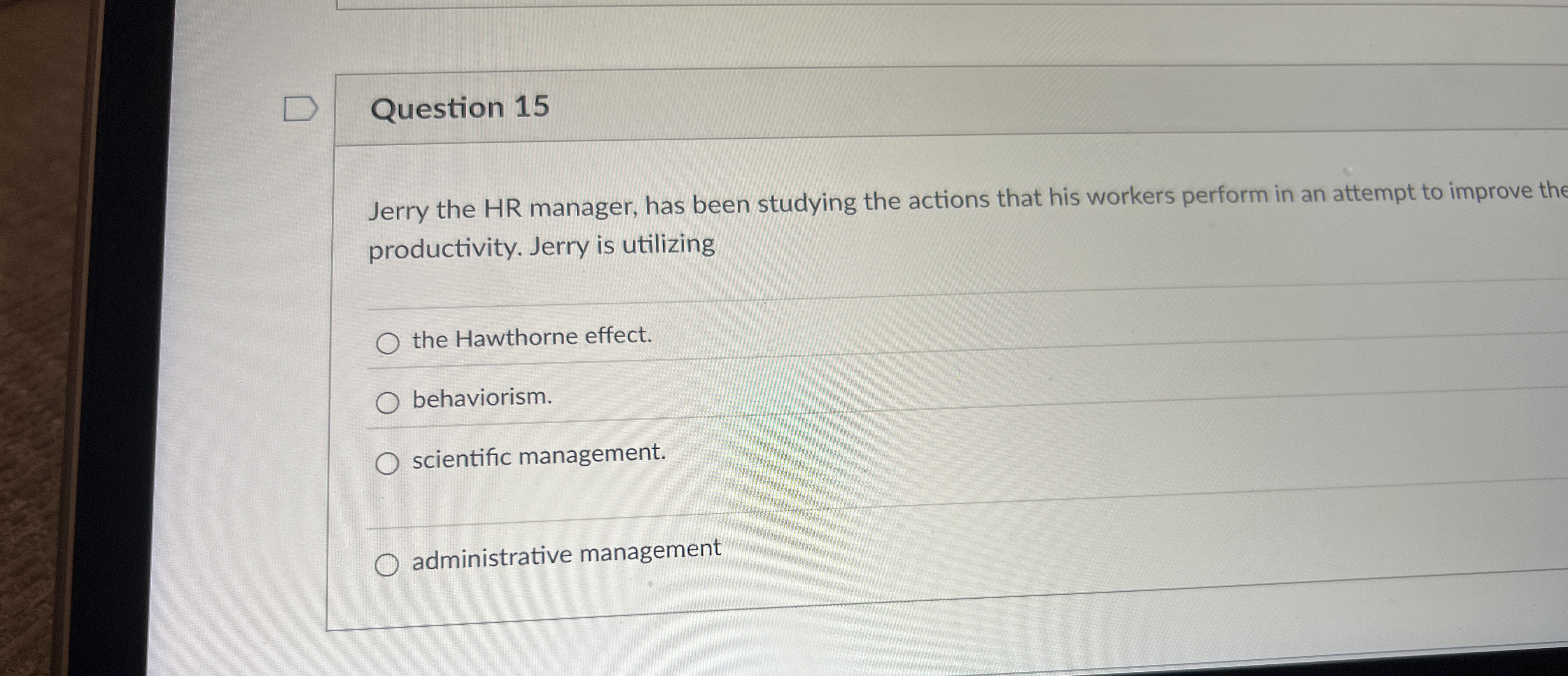  Question 15 Jerry the HR manager, has been studying the actions