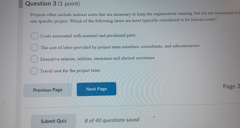  Question 3(1 point) Projects often include indirect costs that are necessary