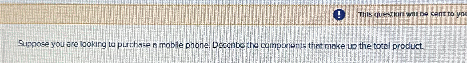  This question will be sent to yoi Suppose you are looking