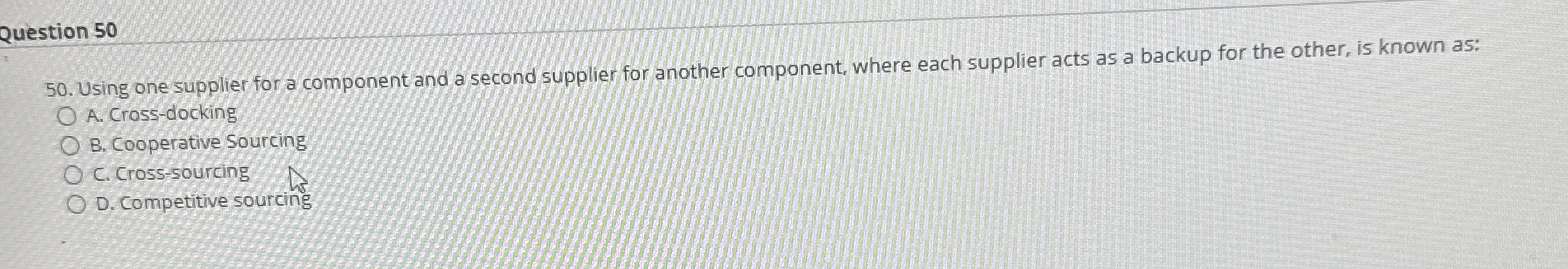  Question 50 50. Using one supplier for a component and a