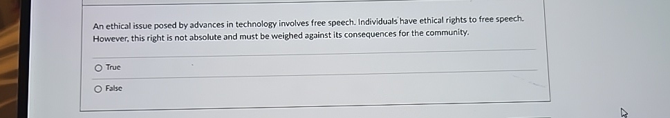  An ethical issue posed by advances in technology involves free speech.