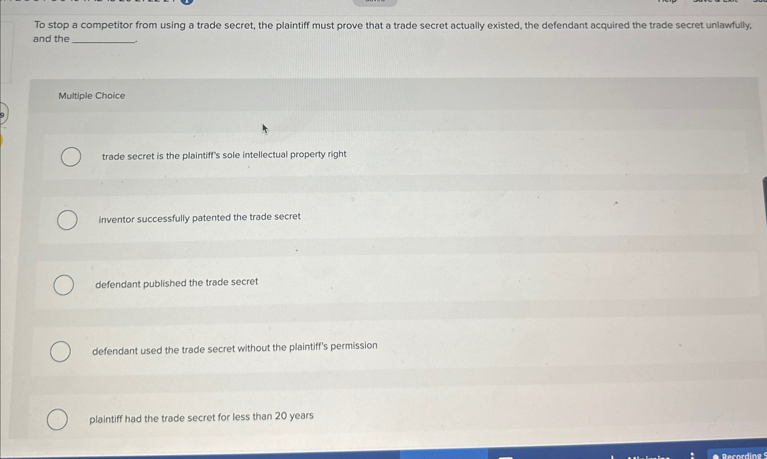  To stop a competitor from using a trade secret, the plaintiff