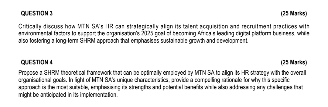  QUESTION 3 (25 Marks) Critically discuss how MTN SA's HR can