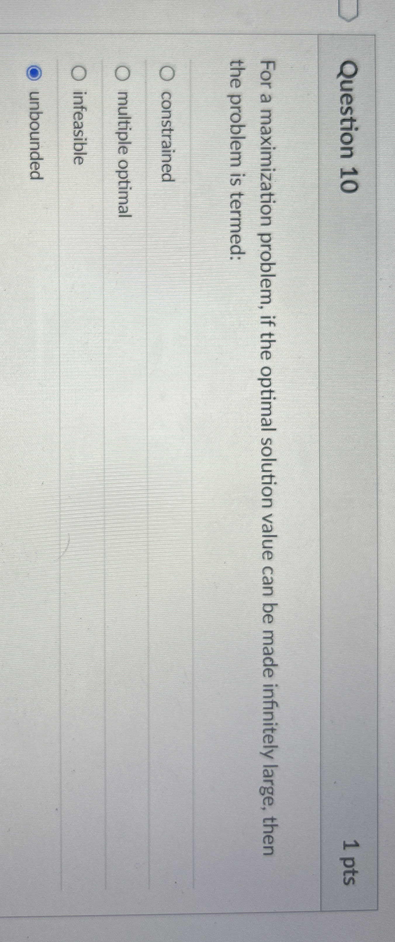  Question 10 For a maximization problem, if the optimal solution value