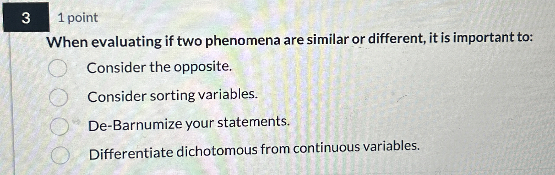  3 1 point When evaluating if two phenomena are similar or