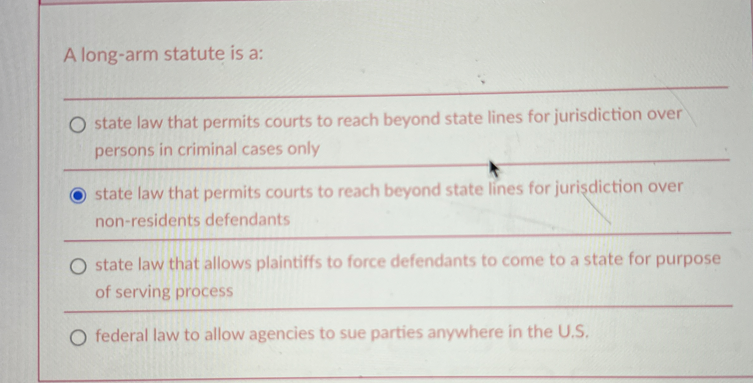  A long-arm statute is a: q, state law that permits courts