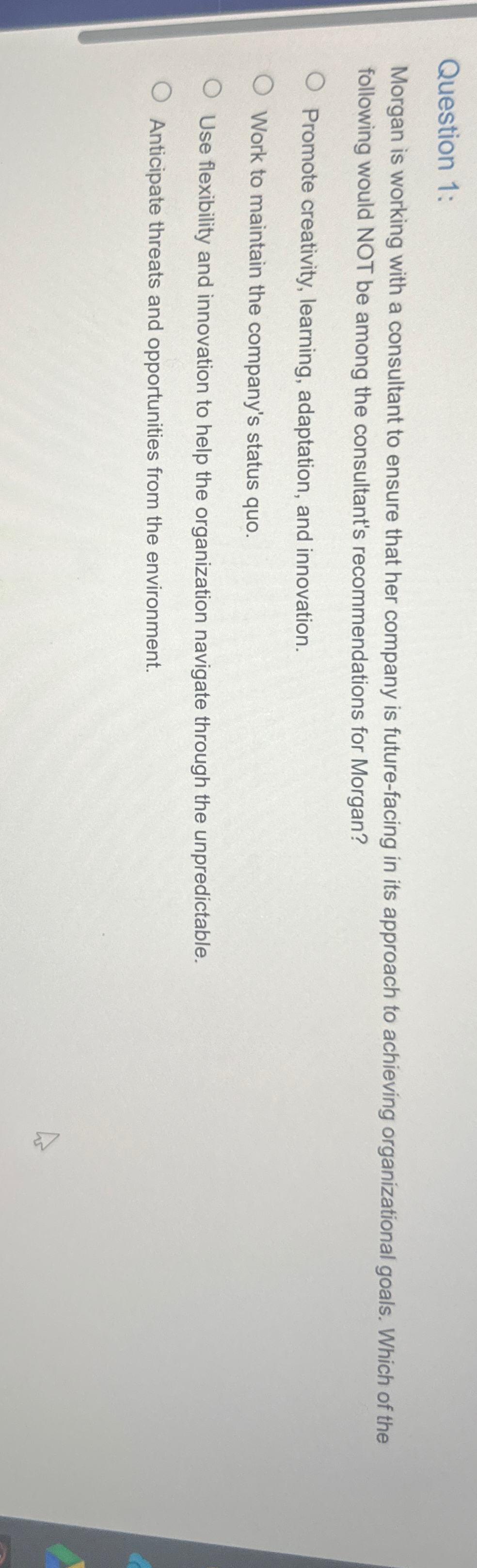  Question 1: Morgan is working with a consultant to ensure that