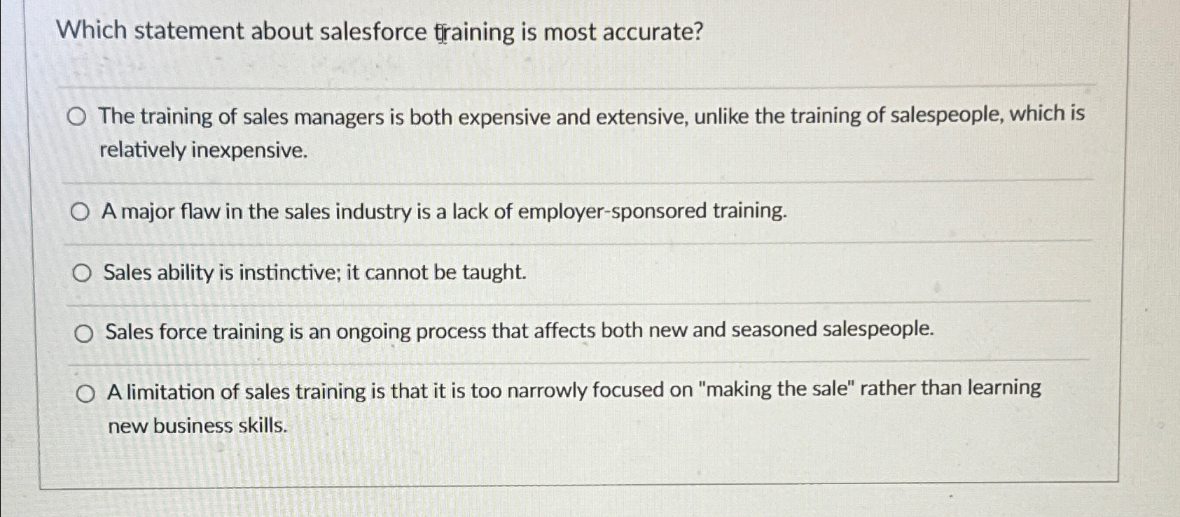  Which statement about salesforce training is most accurate? The training of