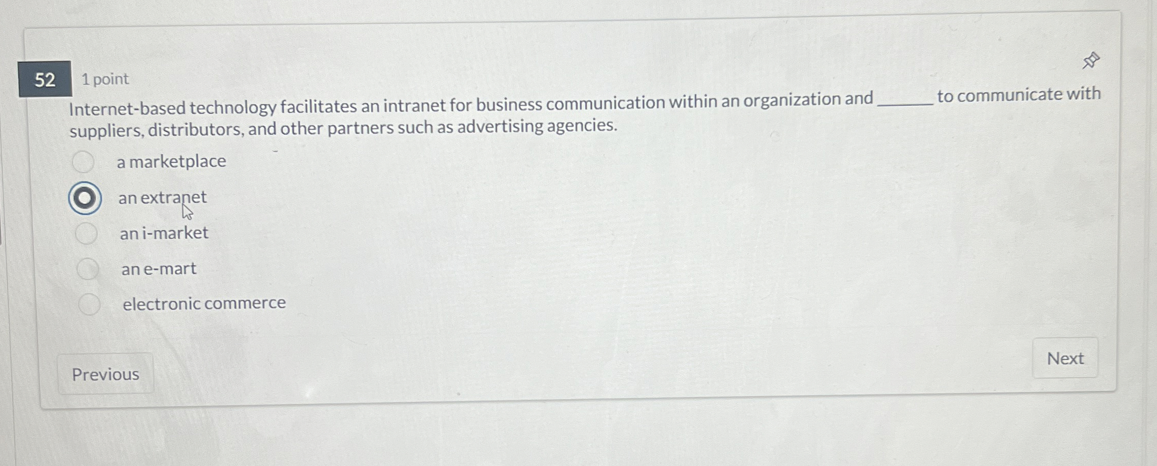  52 1 point Internet-based technology facilitates an intranet for business communication