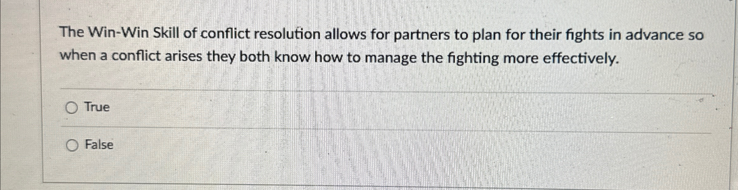  The Win-Win Skill of conflict resolution allows for partners to plan