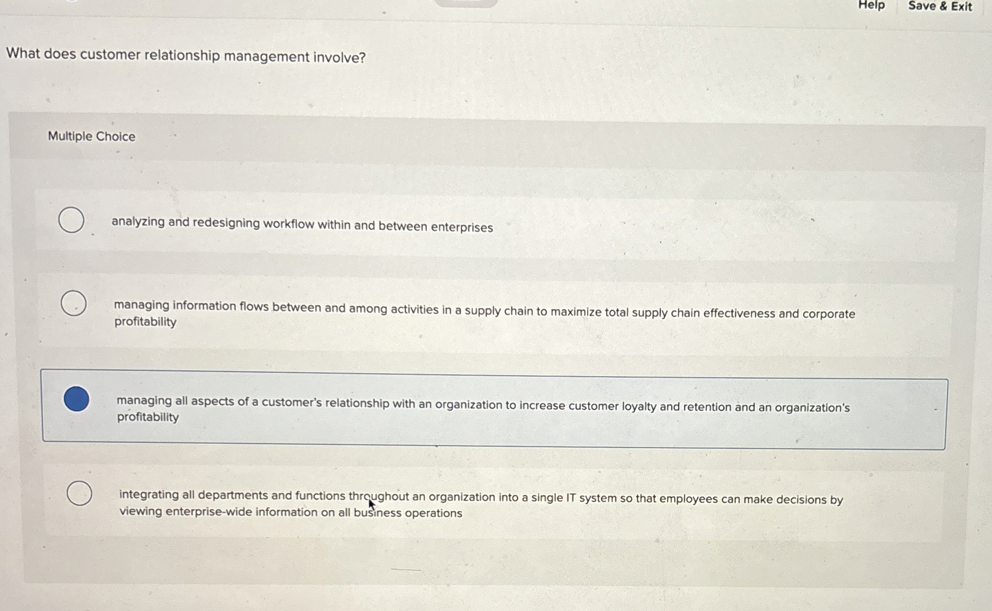  Help Save & Exit What does customer relationship management involve? Multiple