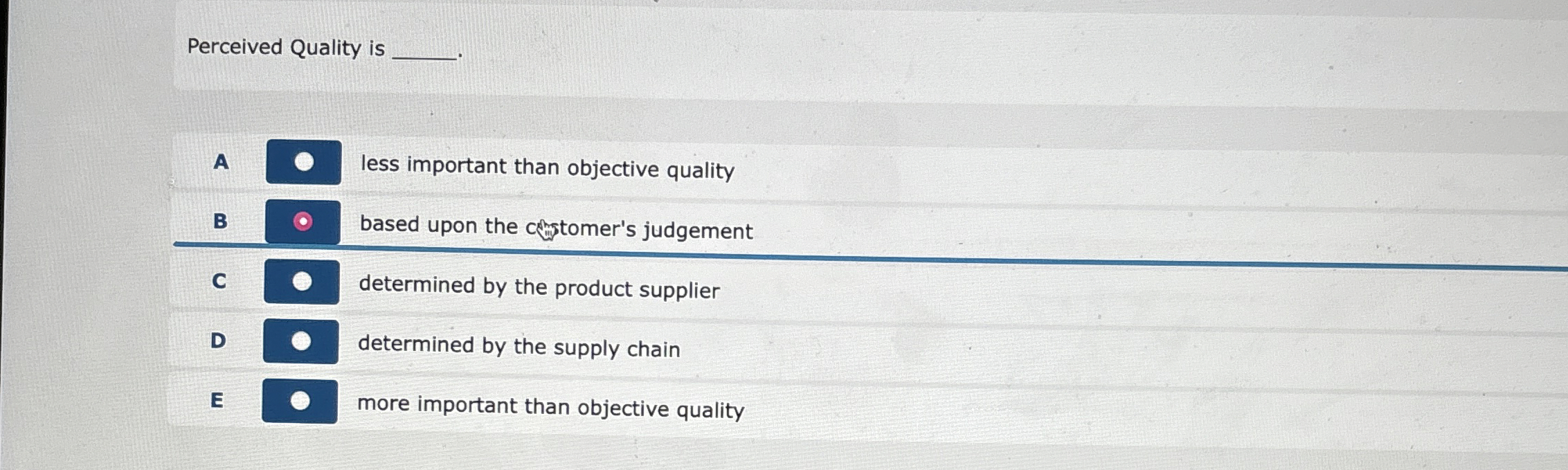  Perceived Quality is A less important than objective quality B based