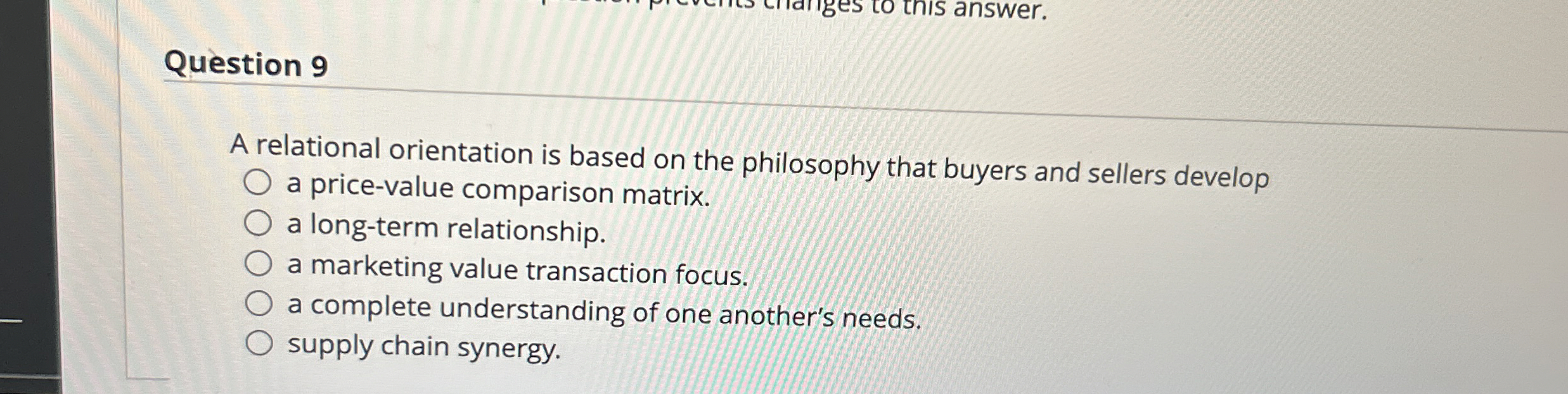  Question 9 A relational orientation is based on the philosophy that