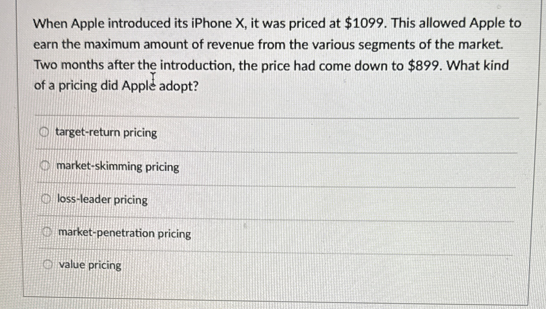  When Apple introduced its iPhone x, it was priced at $1099.