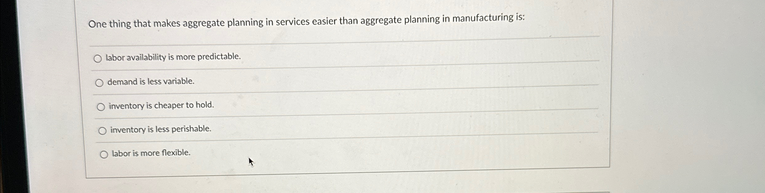  One thing that makes aggregate planning in services easier than aggregate