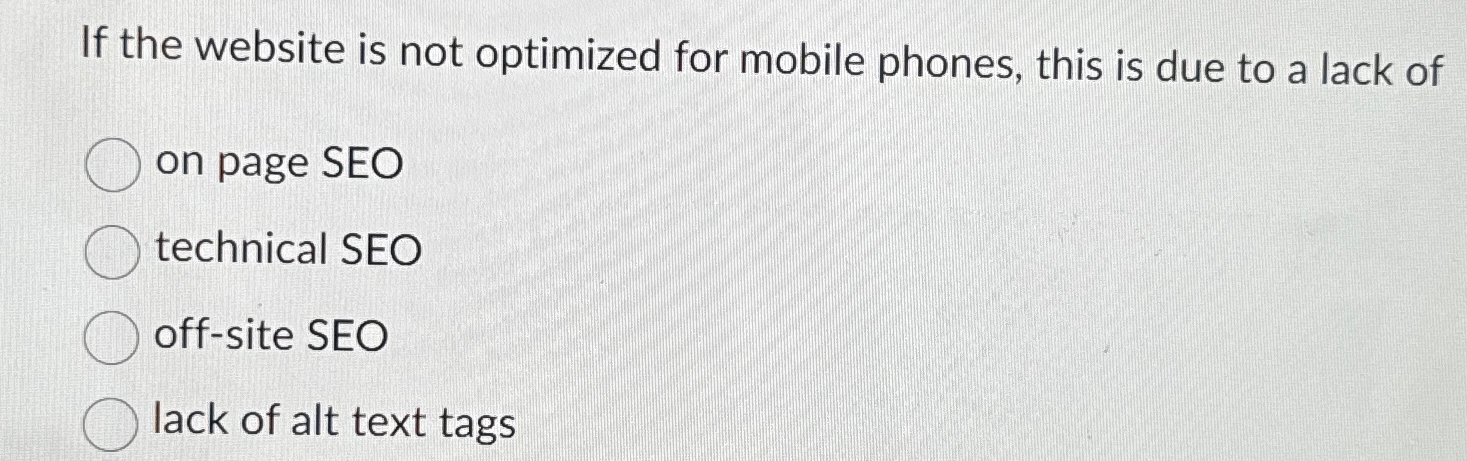  If the website is not optimized for mobile phones, this is
