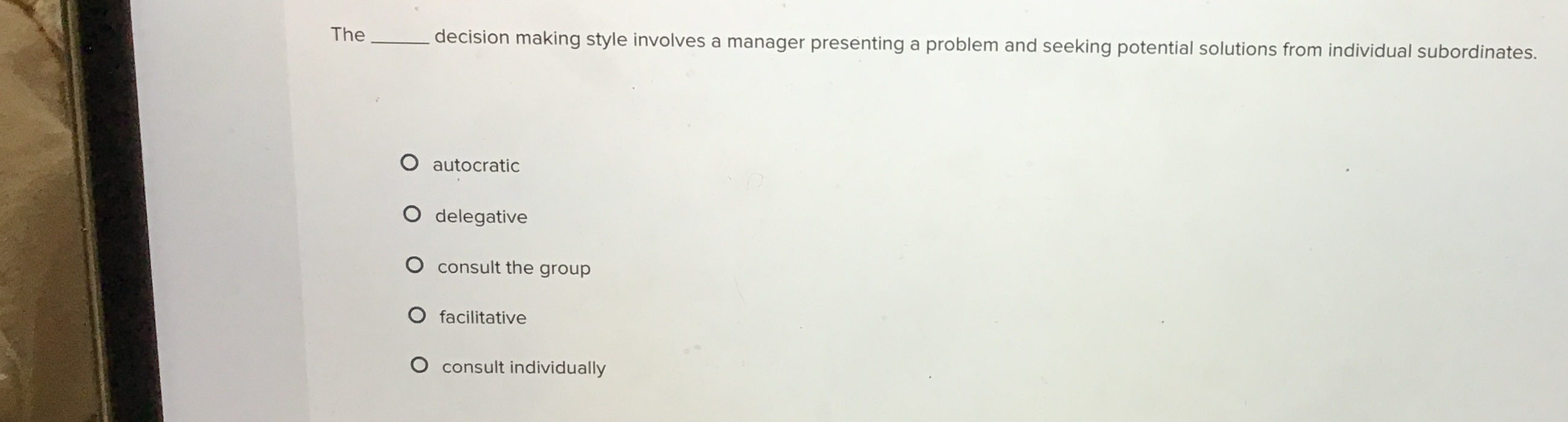  The decision making style involves a manager presenting a problem and