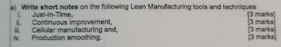  a) Write short notes on the following Lean Manufacturing tools and