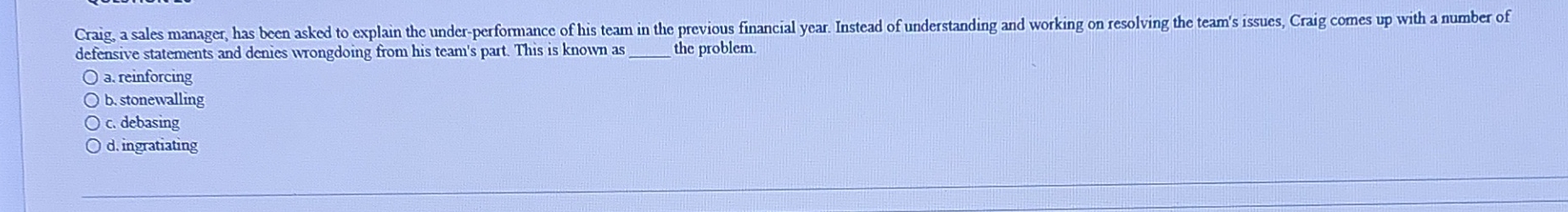  Graig, a sales manager, has been asked to explain the under-performance