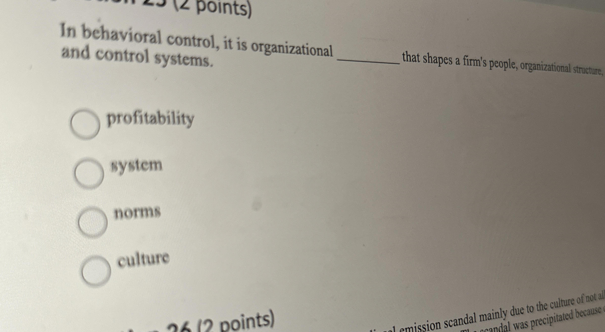  In behavioral control, it is organizational and control systems. that shapes