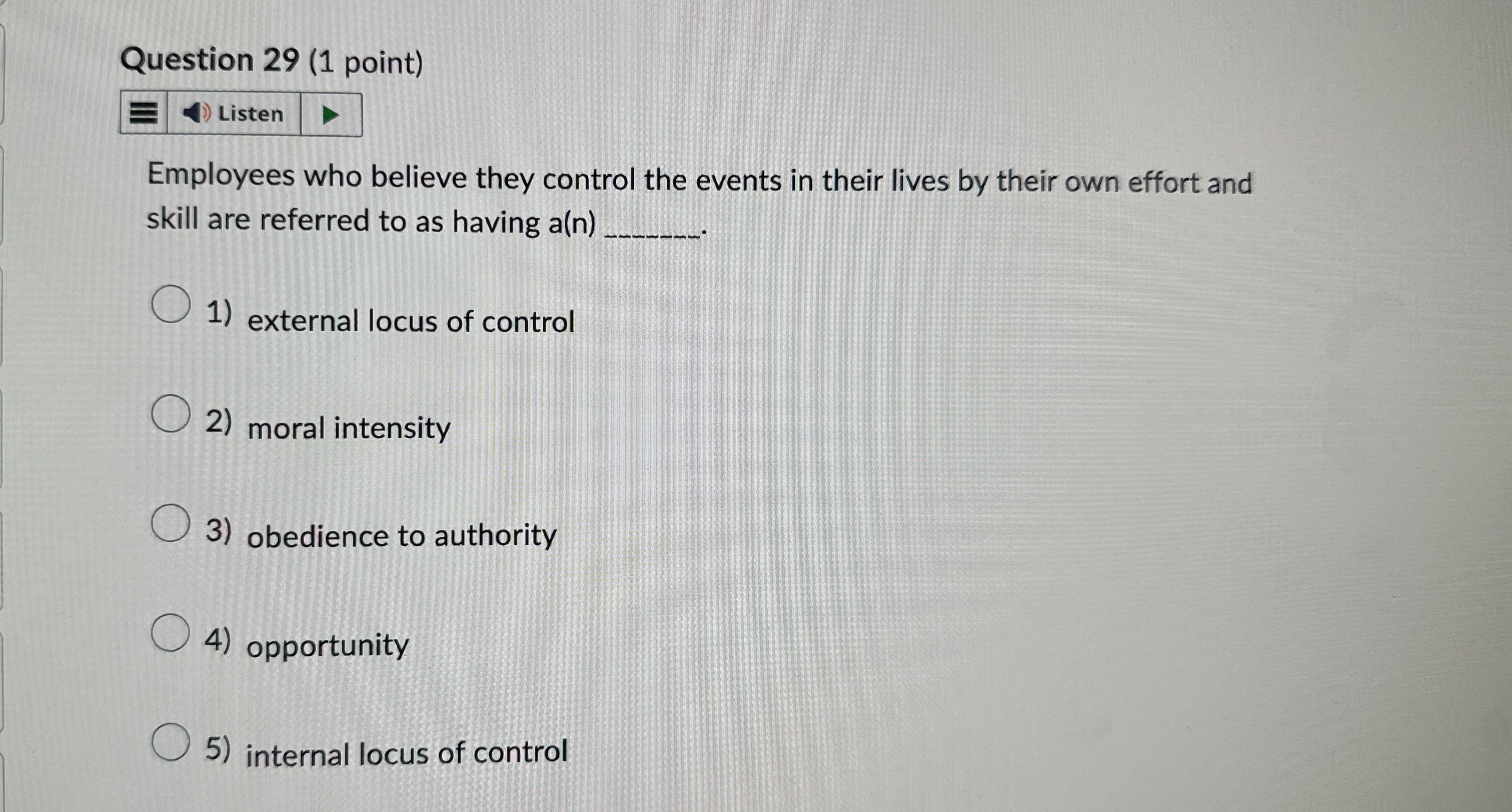  Question 29(1 point) Employees who believe they control the events in