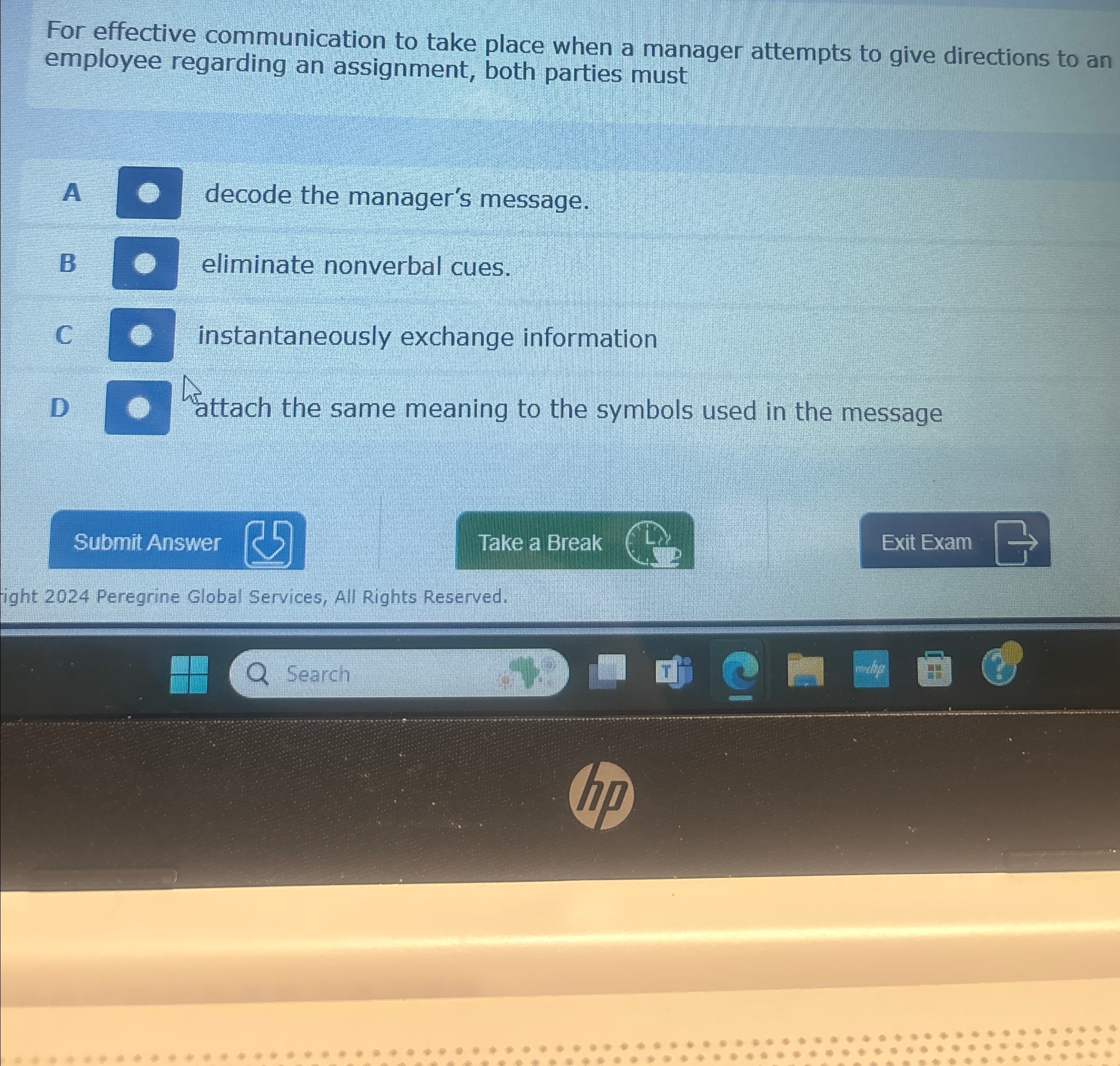  For effective communication to take place when a manager attempts to