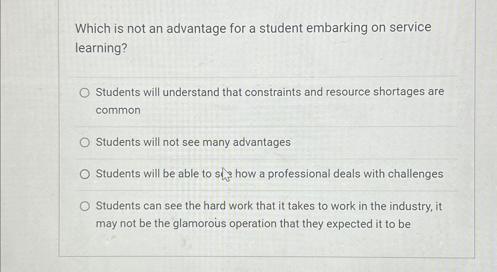  Which is not an advantage for a student embarking on service