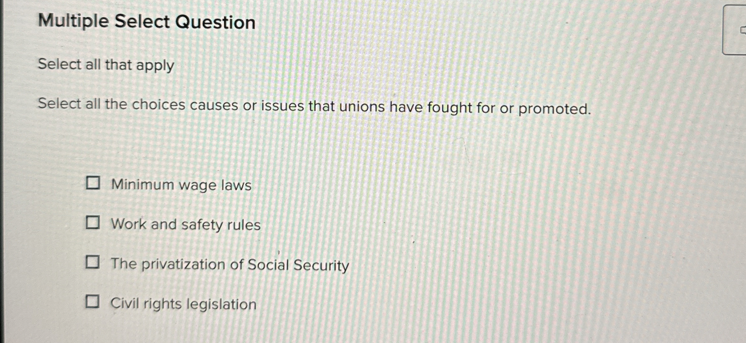  Multiple Select Question Select all that apply Select all the choices