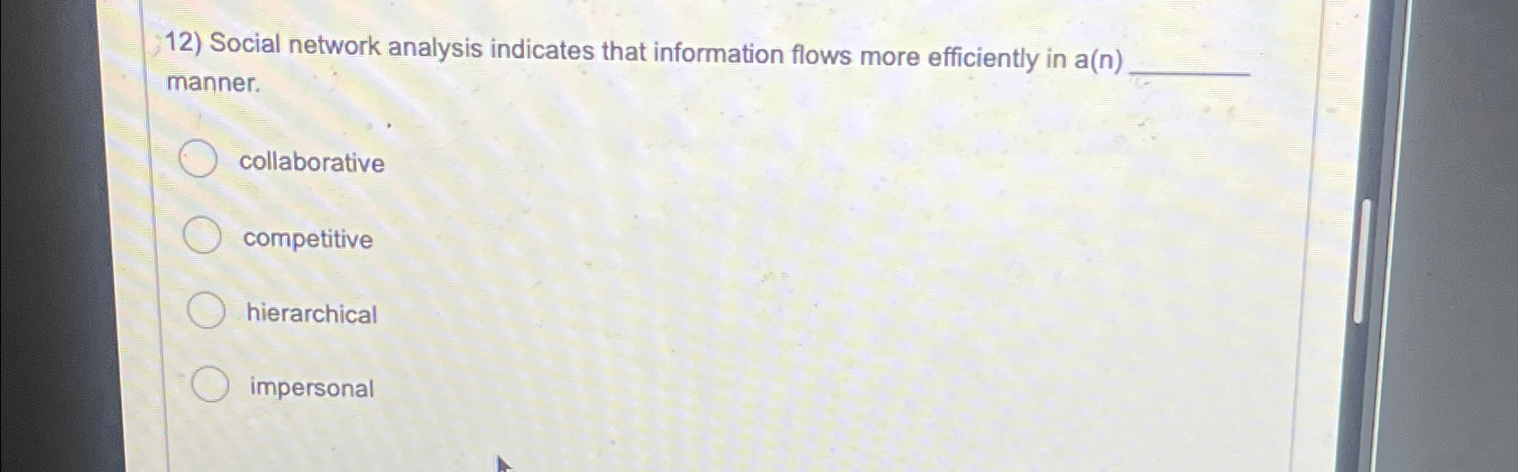  Social network analysis indicates that information flows more efficiently in a(n)