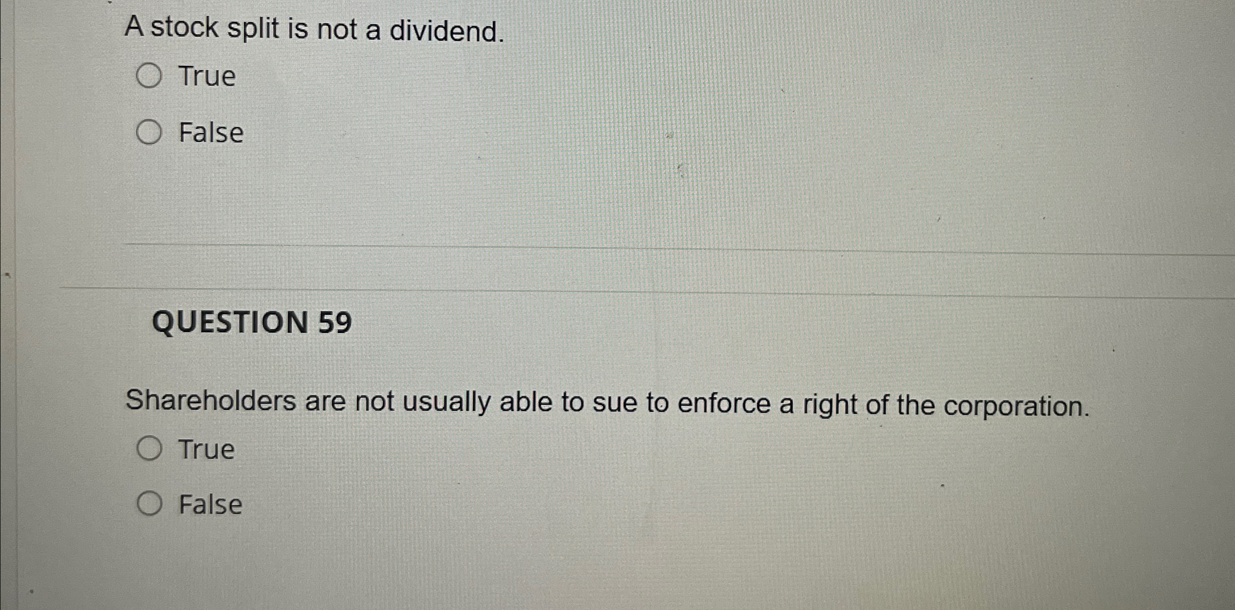  A stock split is not a dividend. True False q, q,