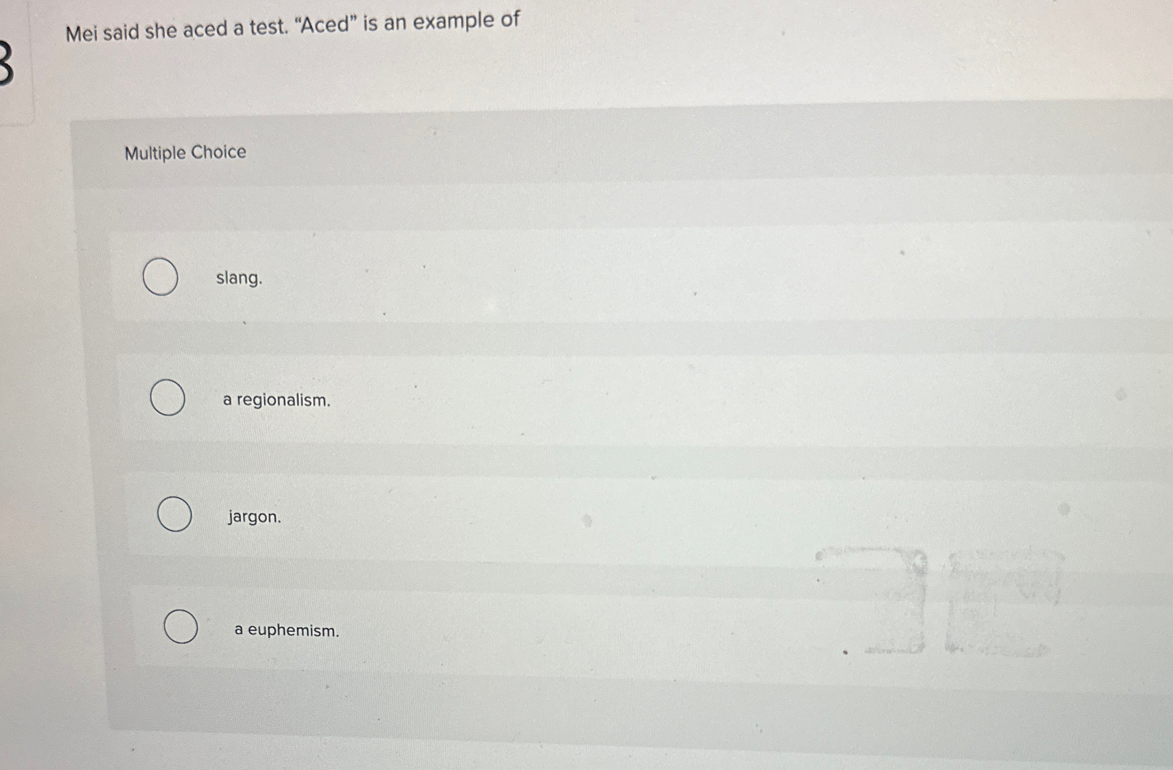  Mei said she aced a test. "Aced" is an example of