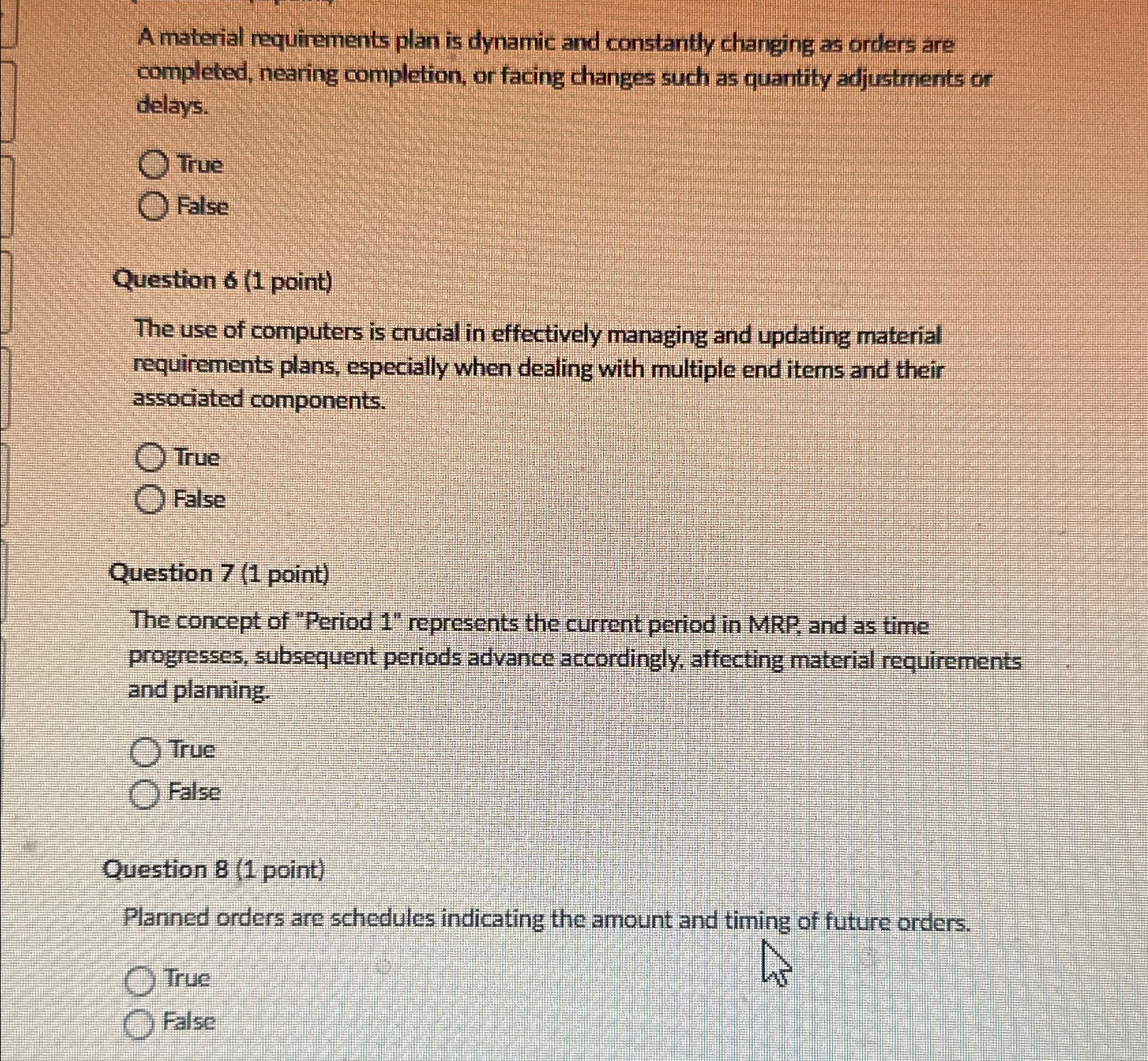  A material requirements plan is dynamic and constantly changing as orders