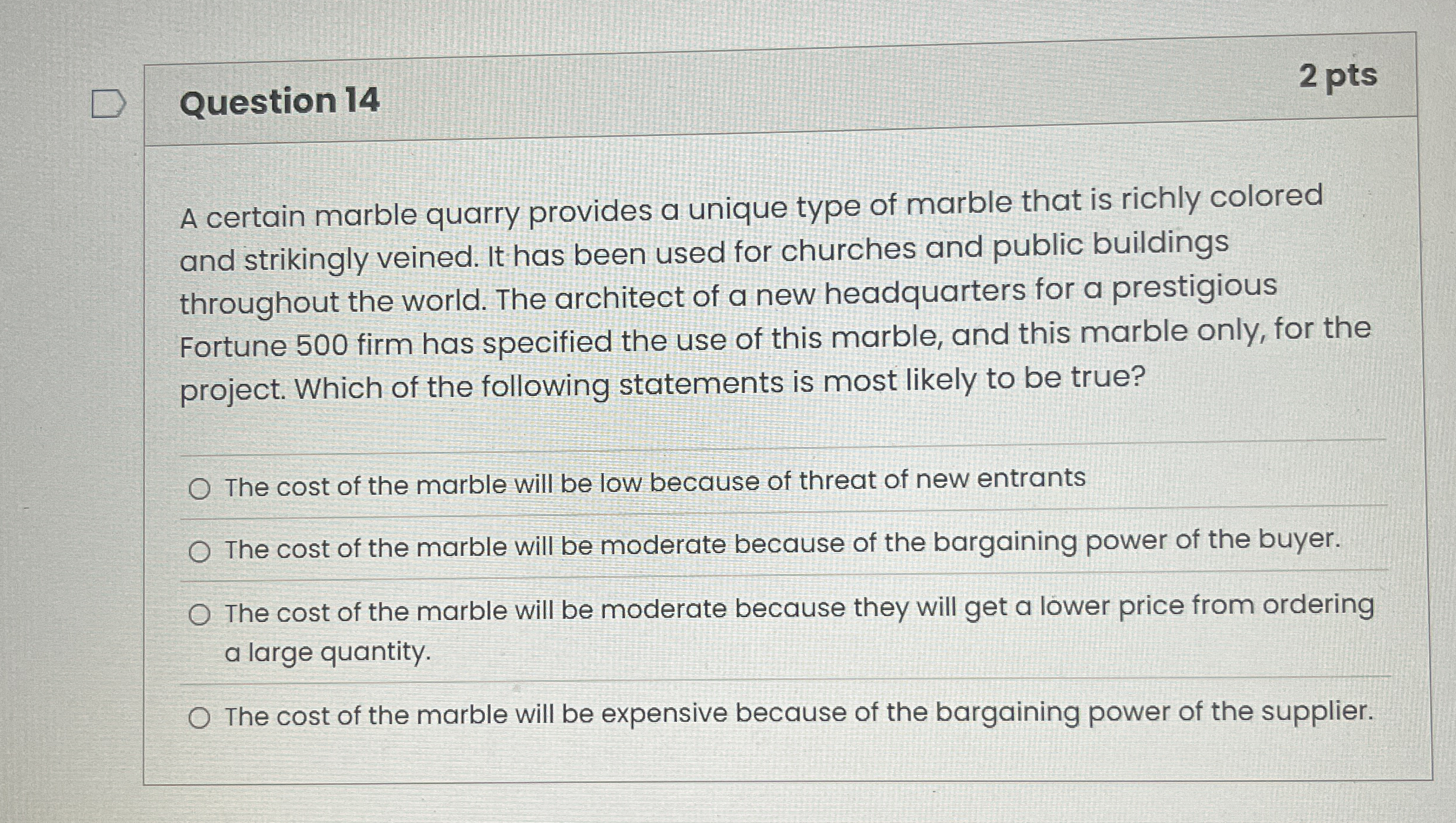  Question 14 A certain marble quarry provides a unique type of