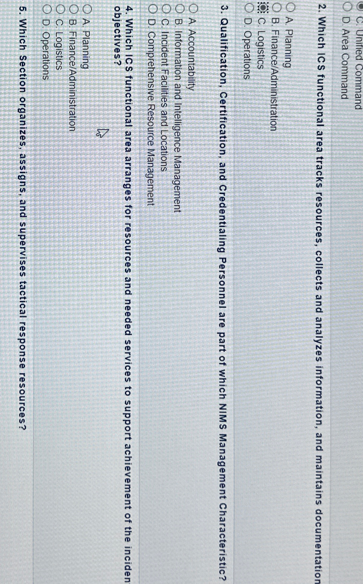  C. Unified Command Area Command 2. Which ICS functional area tracks