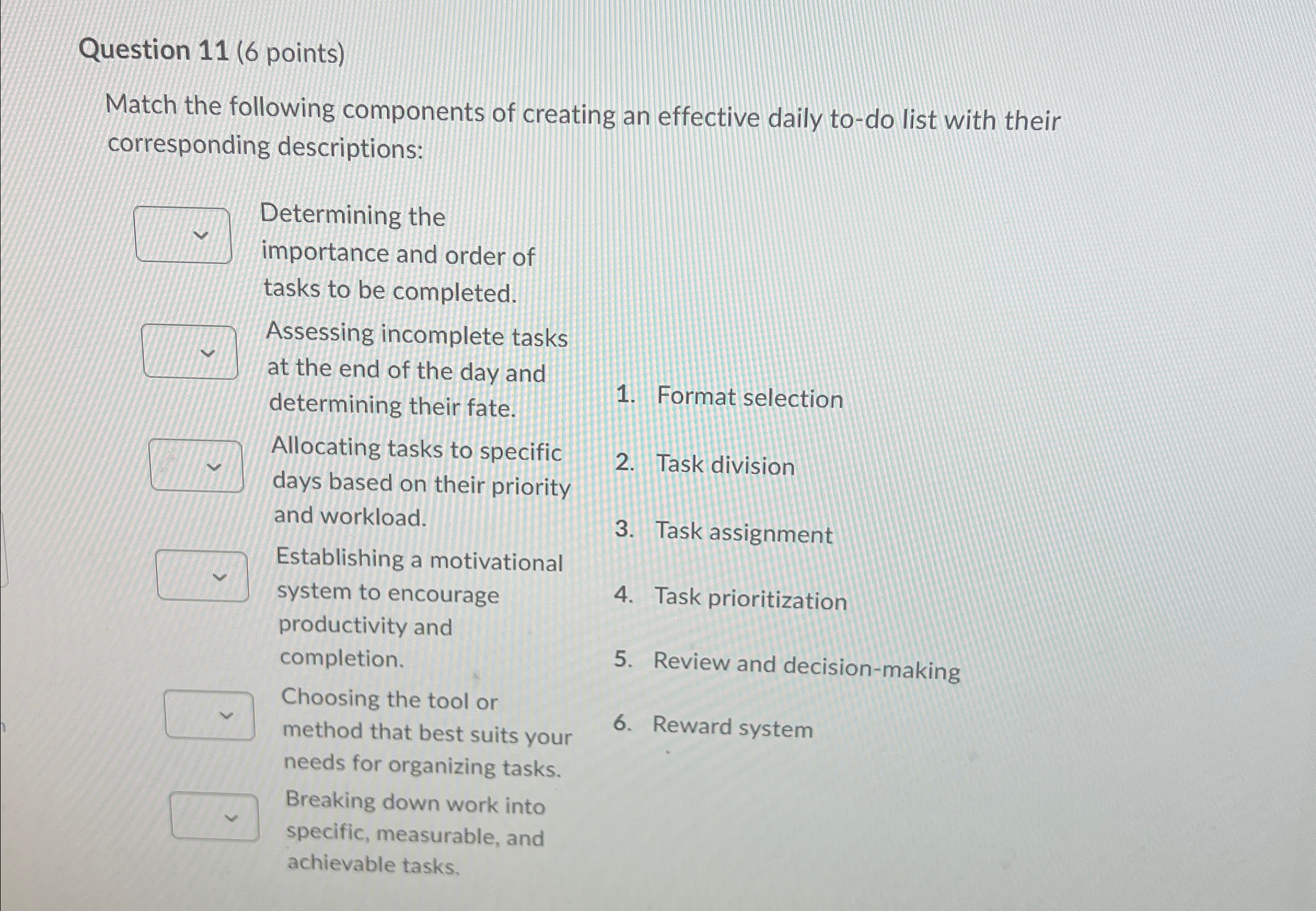  Question 11(6 points) Match the following components of creating an effective