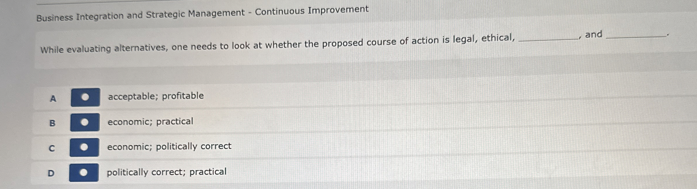  Business Integration and Strategic Management - Continuous Improvement While evaluating alternatives,