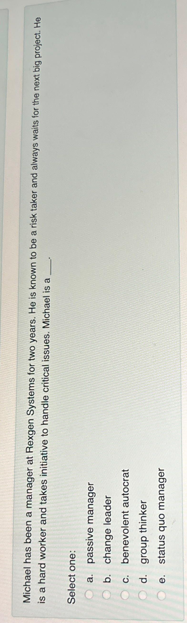  Michael has been a manager at Rexgen Systems for two years.