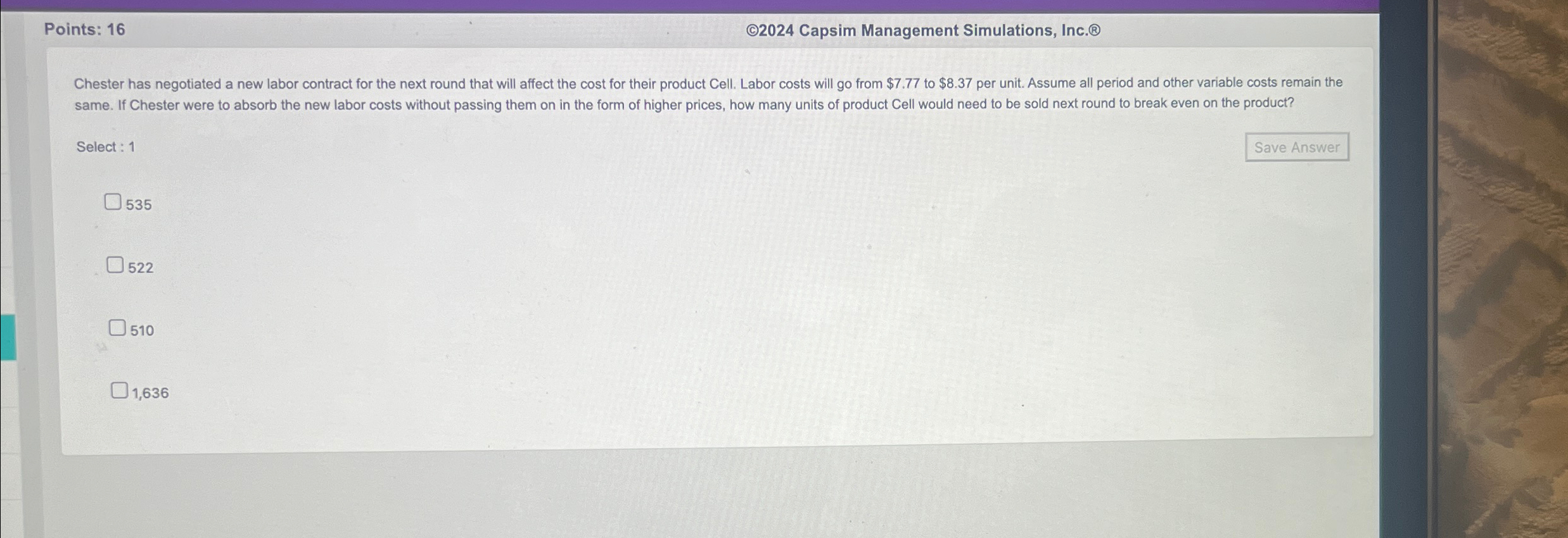  Points: 16 (2024 Capsim Management Simulations, Inc.(B) Chester has negotiated a