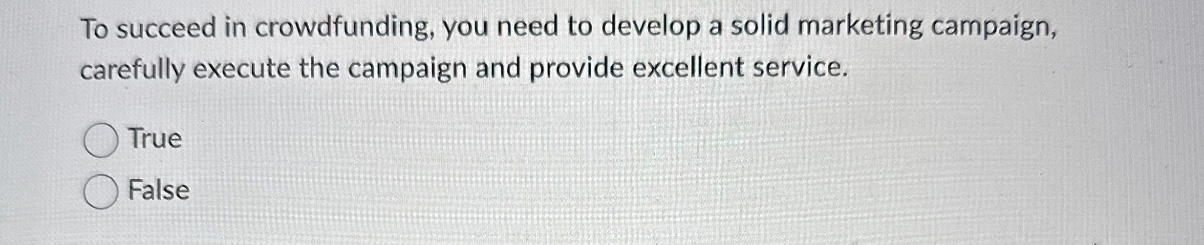  To succeed in crowdfunding, you need to develop a solid marketing