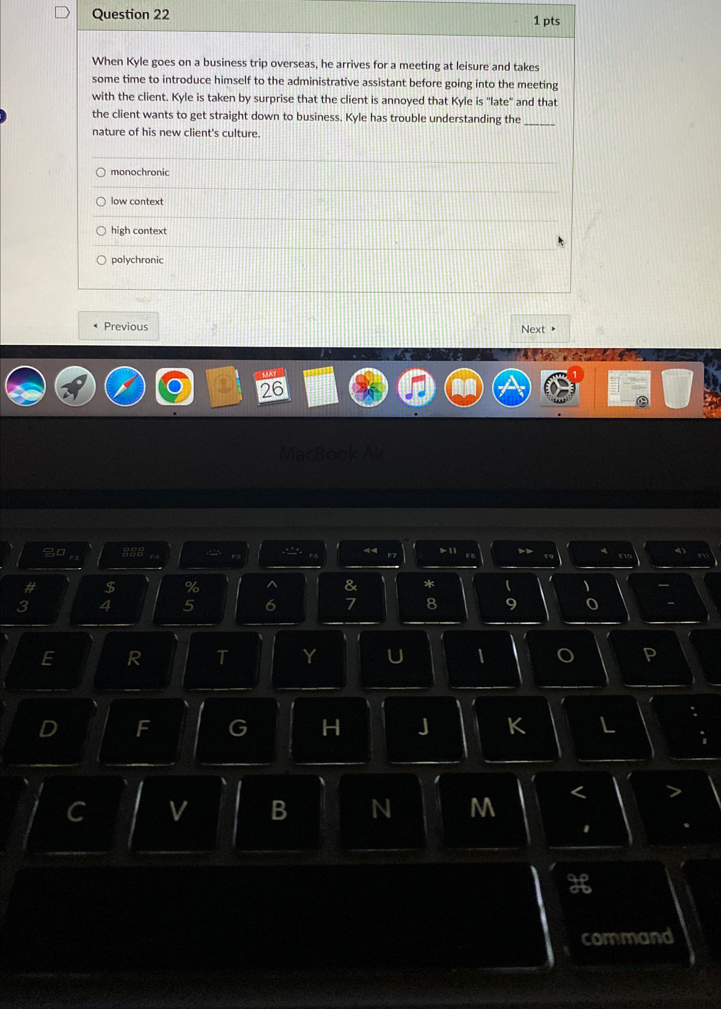  Question 22 1 pts When Kyle goes on a business trip