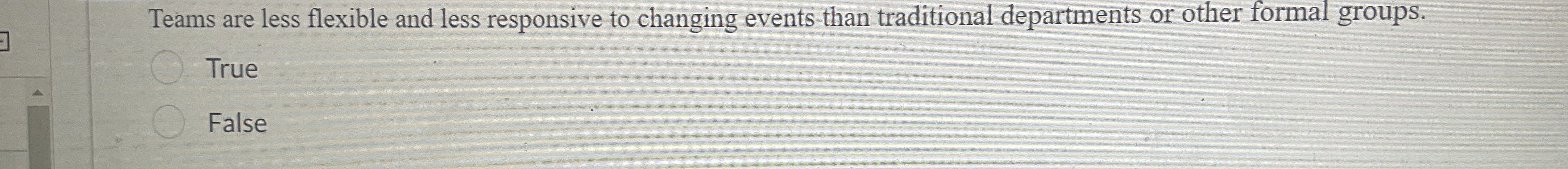  Teams are less flexible and less responsive to changing events than