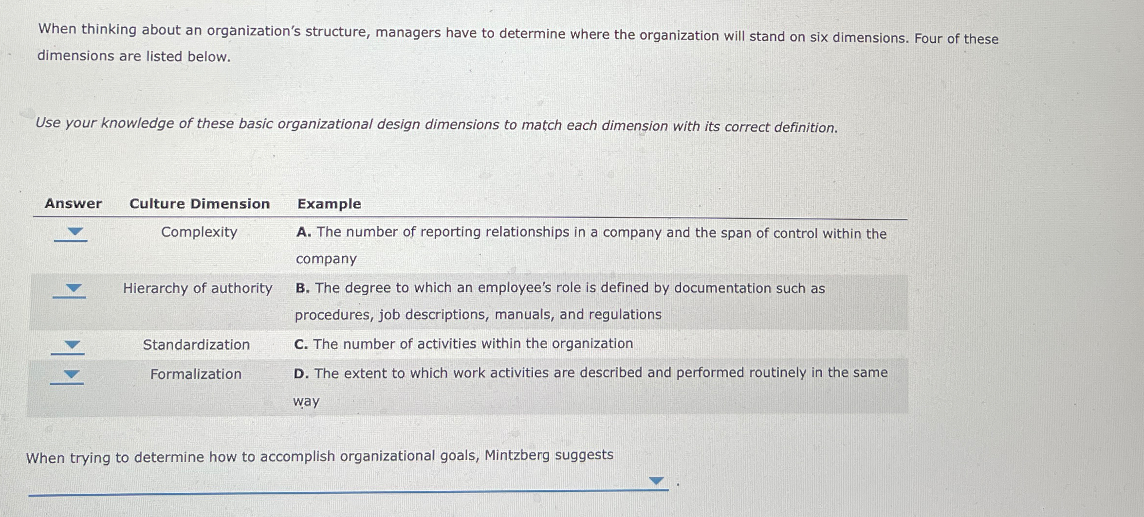  When thinking about an organization's structure, managers have to determine where