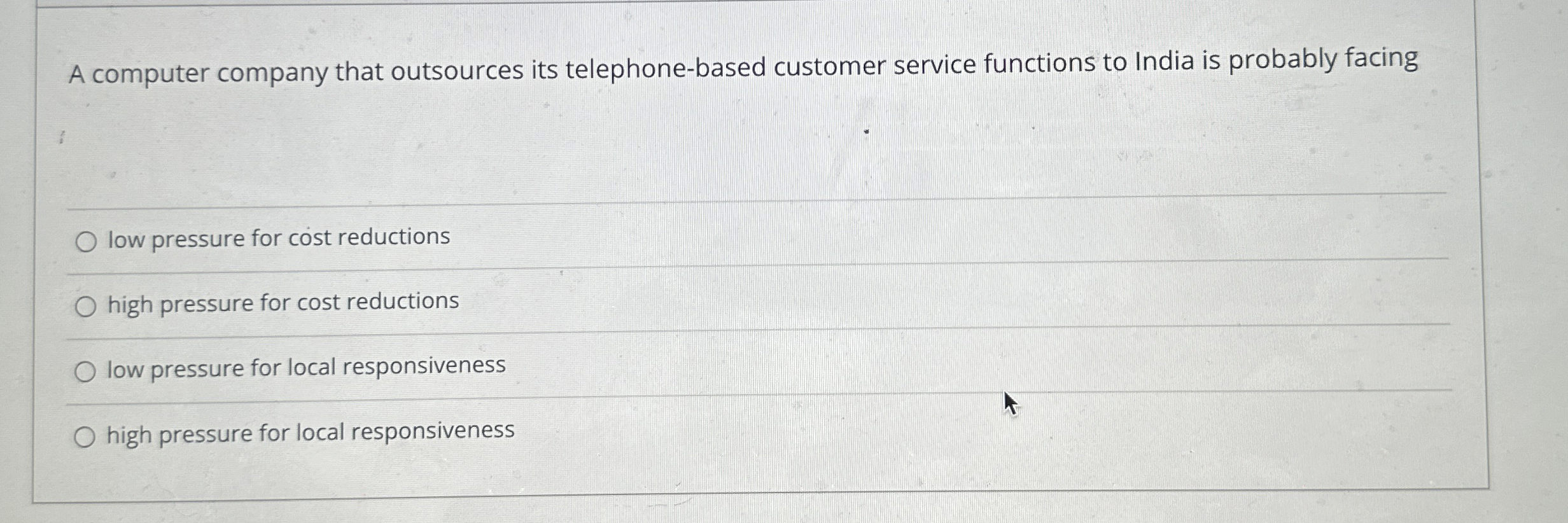  A computer company that outsources its telephone-based customer service functions to