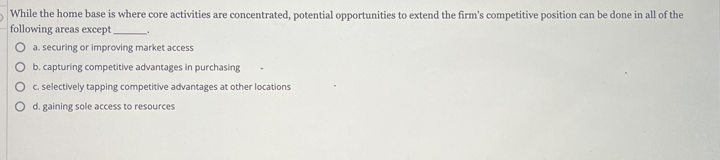  While the home base is where core activities are concentrated, potential