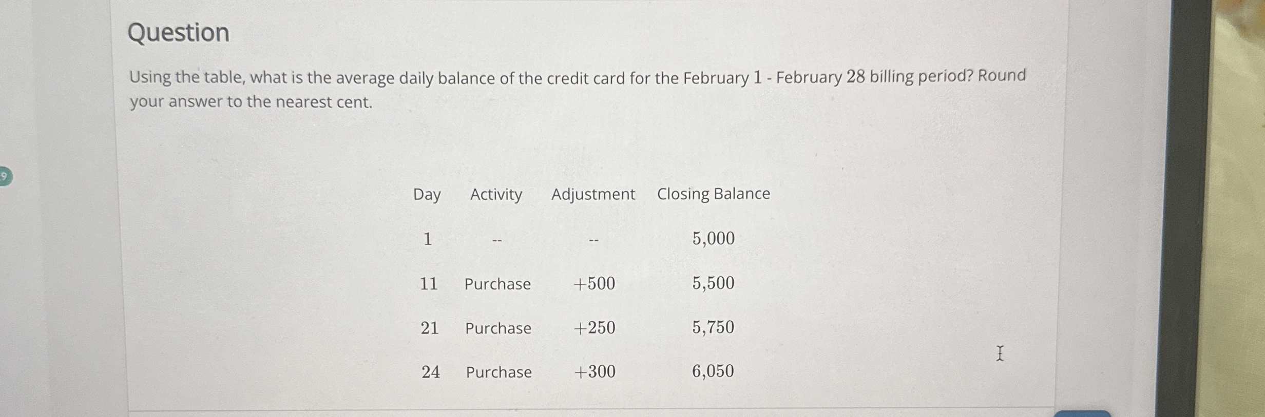  Question Using the table, what is the average daily balance of